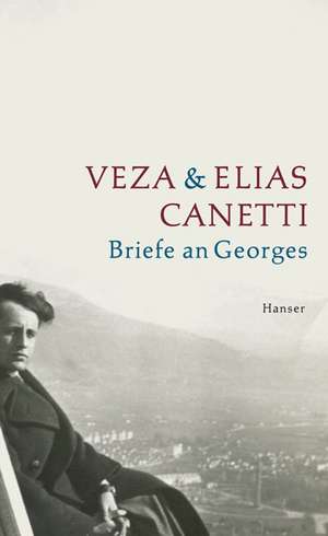 Briefe an Georges de Veza Canetti