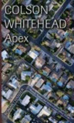 Apex de Colson Whitehead