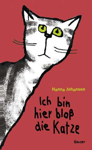 Ich bin hier bloß die Katze de Hanna Johansen