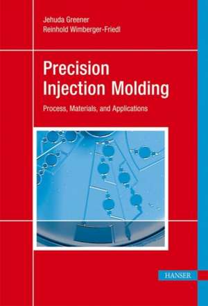 Precision Injection Molding de J. Greener