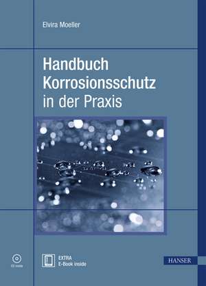 Handbuch Korrosionsschutz in der Praxis de Elvira Moeller