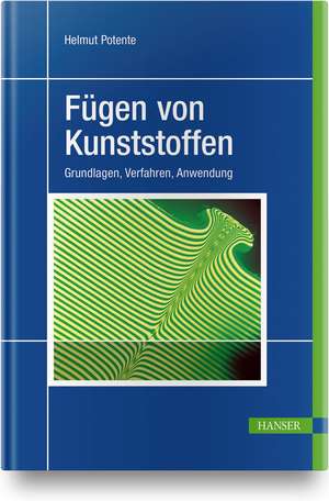 Potente, H: Fügen v. Kunststoffen