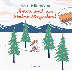 Anton und das Weihnachtsgeschenk de Ole Könnecke