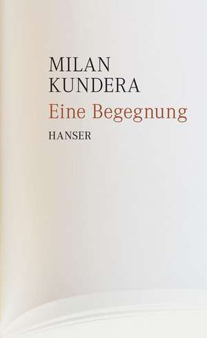 Eine Begegnung de Milan Kundera