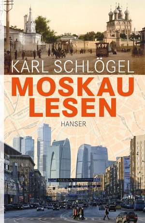 Moskau lesen de Karl Schlögel