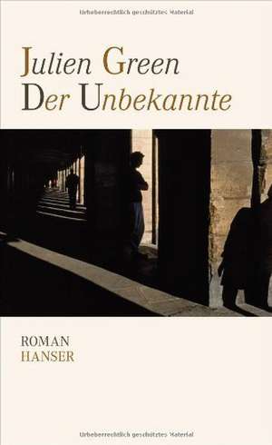 Der Unbekannte de Julien Green