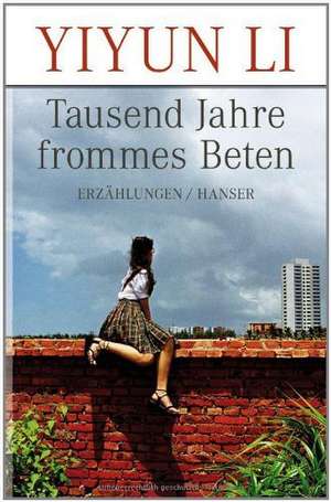 Tausend Jahre frommes Beten de Yiyun Li