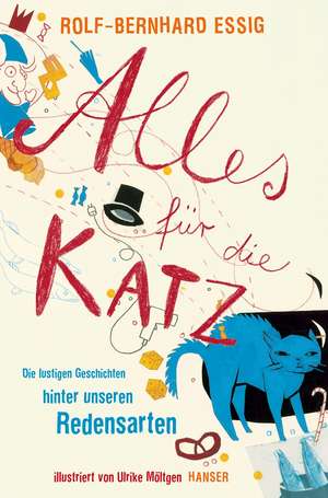 Alles für die Katz de Rolf-Bernhard Essig