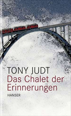 Das Chalet der Erinnerungen de Tony Judt