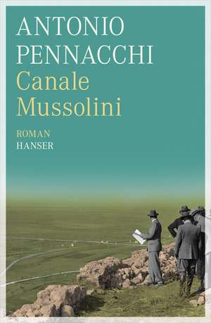 Canale Mussolini de Antonio Pennacchi