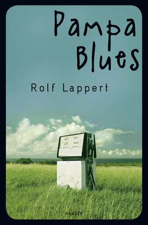 Pampa Blues de Rolf Lappert