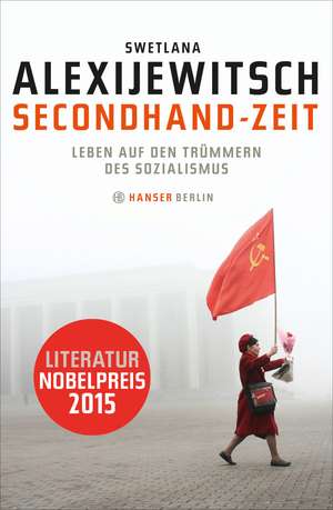 Secondhand-Zeit de Swetlana Alexijewitsch