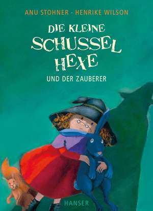 Die kleine Schusselhexe und der Zauberer de Anu Stohner