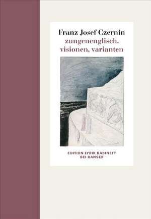 zungenenglisch. visionen, varianten de Franz Josef Czernin