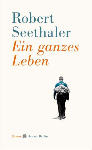 Ein ganzes Leben de Robert Seethaler