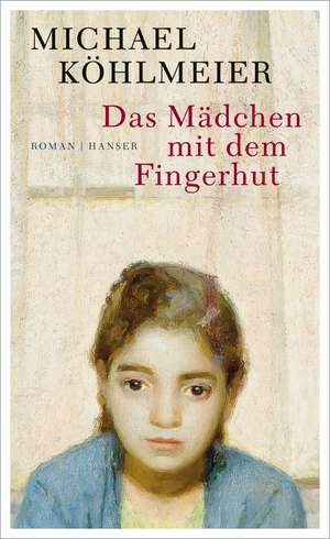 Das Mädchen mit dem Fingerhut de Michael Köhlmeier