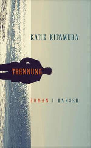 Trennung de Katie Kitamura