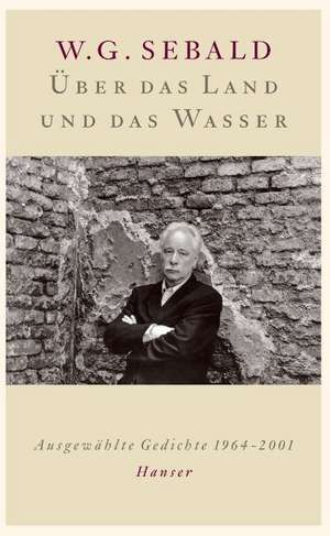 Über das Land und das Wasser de W. G. Sebald