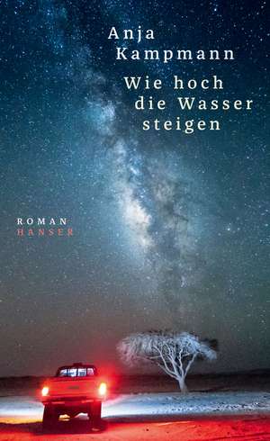 Wie hoch die Wasser steigen de Anja Kampmann