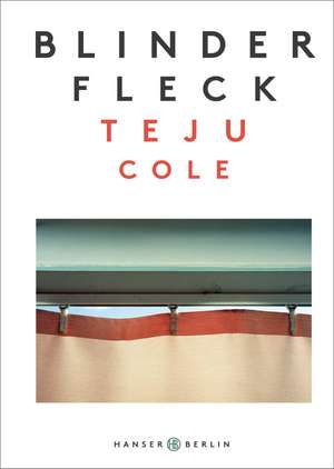 Blinder Fleck de Teju Cole