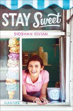 Stay sweet de Siobhan Vivian