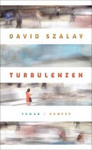 Turbulenzen de David Szalay