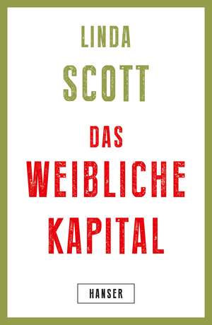 Das weibliche Kapital de Linda Scott