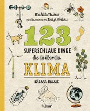 123 superschlaue Dinge, die du über das Klima wissen musst de Mathilda Masters