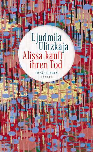 Alissa kauft ihren Tod de Ljudmila Ulitzkaja