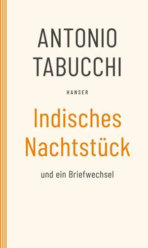 Indisches Nachtstück und Ein Briefwechsel de Antonio Tabucchi