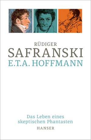 E.T.A. Hoffmann de Rüdiger Safranski