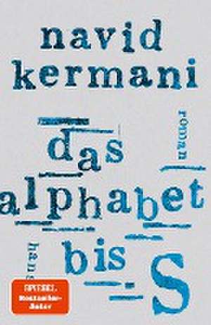 Das Alphabet bis S de Navid Kermani