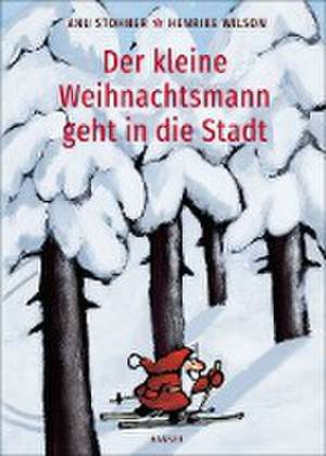 Der kleine Weihnachtsmann geht in die Stadt (Pappbilderbuch) de Anu Stohner