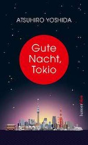 Gute Nacht, Tokio de Atsuhiro Yoshida