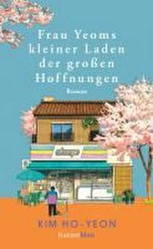 Frau Yeoms kleiner Laden der großen Hoffnungen de Kim Ho-yeon