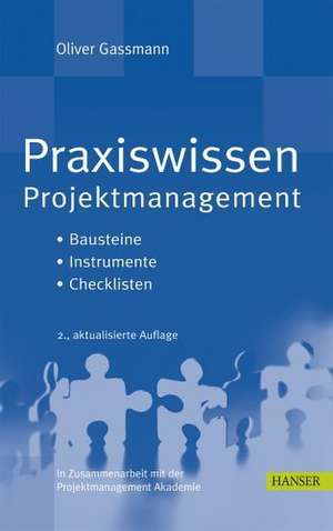 Praxiswissen Projektmanagement de Oliver Gassmann