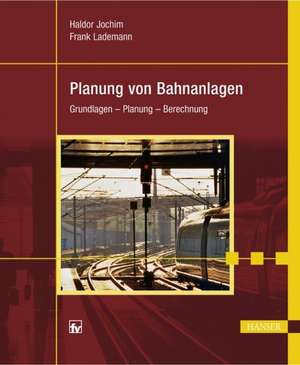 Planung von Bahnanlagen de Haldor Jochim