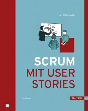 Scrum mit User Stories de Ralf Wirdemann