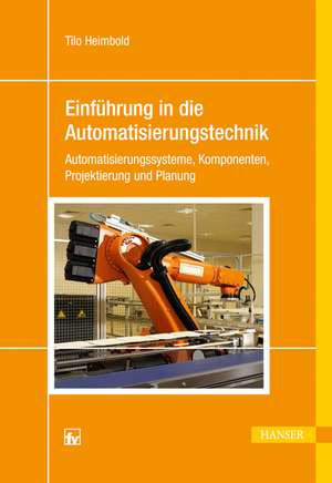 Einführung in die Automatisierungstechnik de Tilo Heimbold