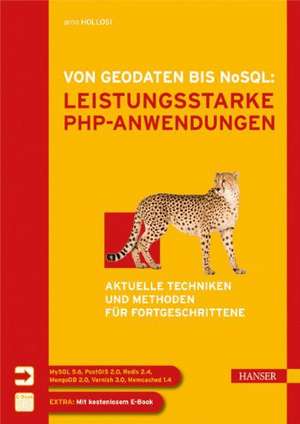 Von Geodaten bis NoSQL: Leistungsstarke PHP-Anwendungen de Arno Hollosi