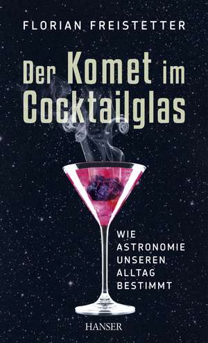 Der Komet im Cocktailglas de Florian Freistetter