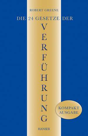 Die 24 Gesetze der Verführung de Robert Greene