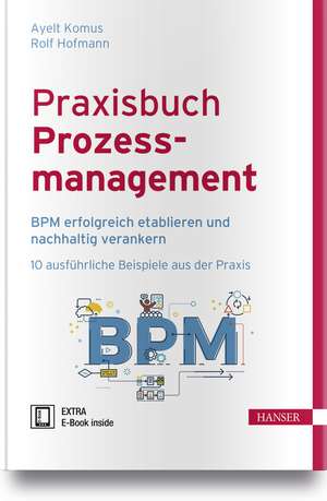 Praxisbuch Prozessmanagement de Ayelt Komus