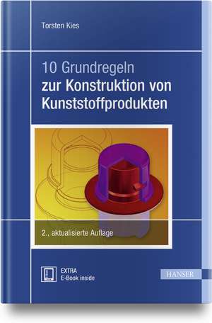 10 Grundregeln zur Konstruktion von Kunststoffprodukten de Torsten Kies