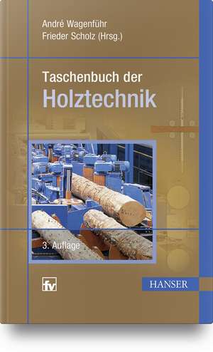 Taschenbuch der Holztechnik de André Wagenführ