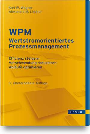 WPM - Wertstromorientiertes Prozessmanagement de Karl Werner Wagner