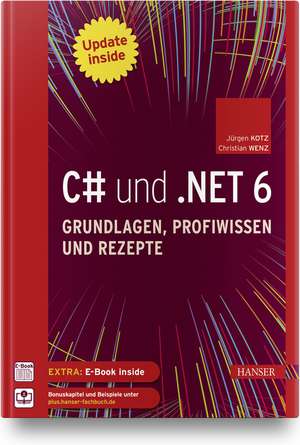 C# und .NET 6 - Grundlagen, Profiwissen und Rezepte de Jürgen Kotz