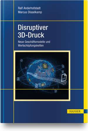 Disruptiver 3D-Druck de Ralf Anderhofstadt