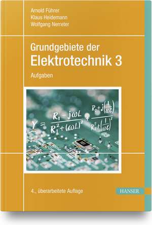 Grundgebiete der Elektrotechnik Band 3: Aufgaben de Arnold Führer