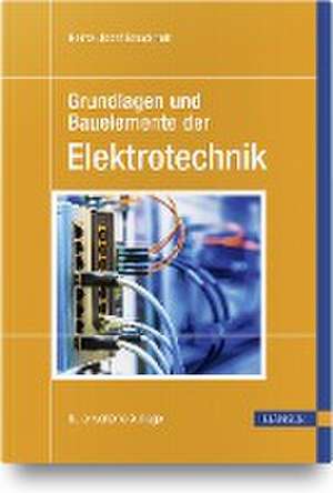 Grundlagen und Bauelemente der Elektrotechnik de Heinz-Josef Bauckholt